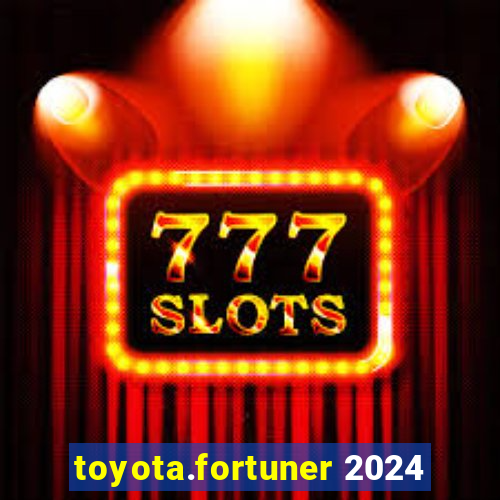 toyota.fortuner 2024